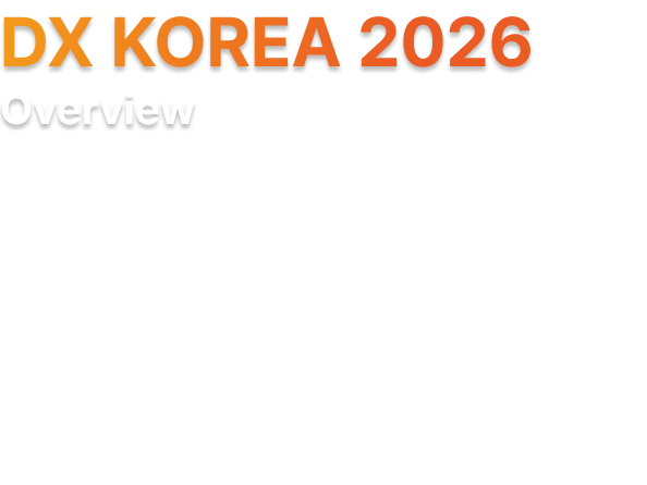 DX KOREA 2026 OVERVIEW